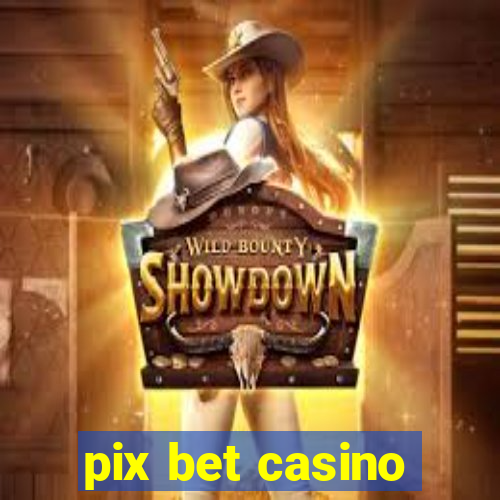 pix bet casino