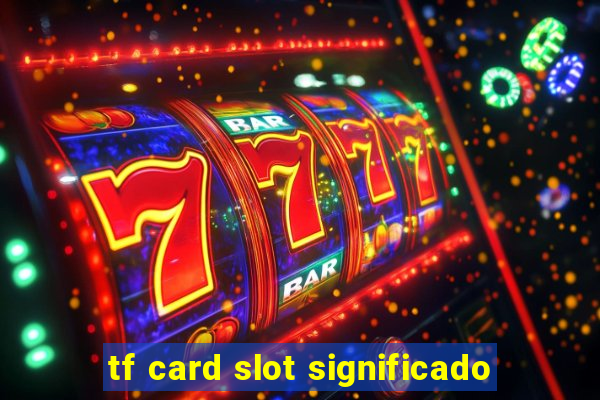 tf card slot significado