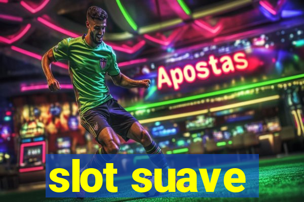 slot suave