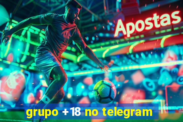 grupo +18 no telegram