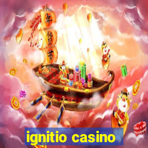 ignitio casino