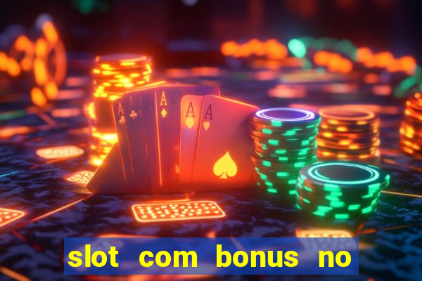 slot com bonus no cadastro sem depósito