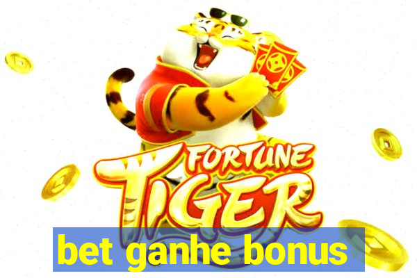 bet ganhe bonus