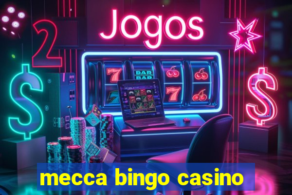 mecca bingo casino