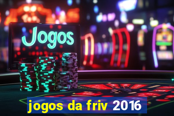 jogos da friv 2016