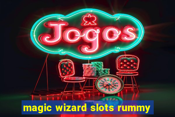 magic wizard slots rummy