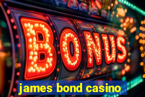 james bond casino