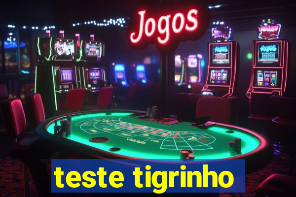 teste tigrinho