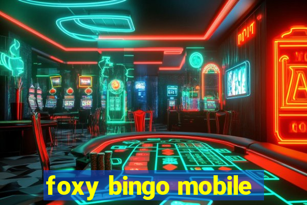 foxy bingo mobile