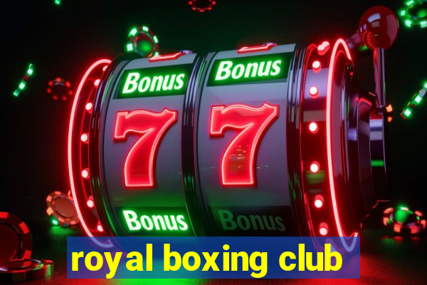 royal boxing club