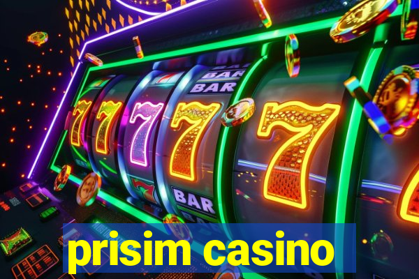 prisim casino