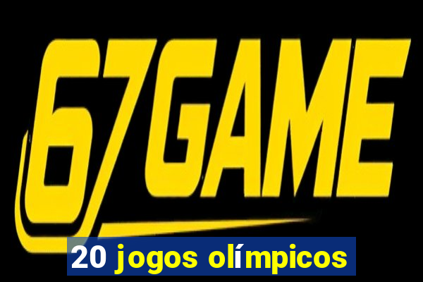 20 jogos olímpicos