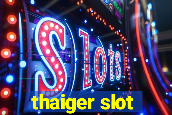 thaiger slot