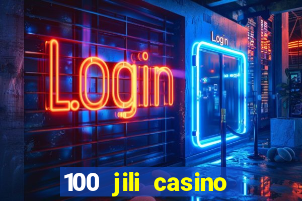 100 jili casino login philippines