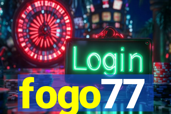 fogo77