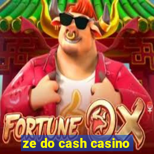 ze do cash casino