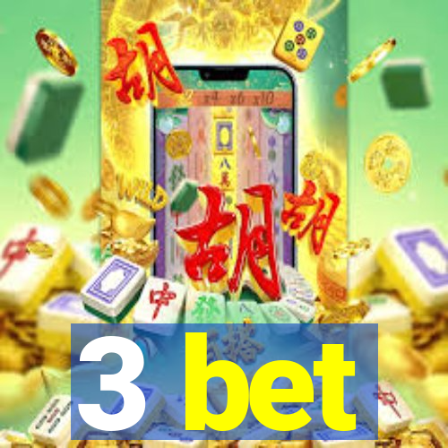 3 bet