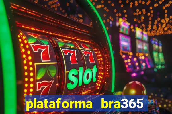 plataforma bra365 é confiável