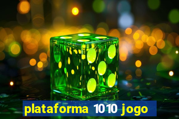 plataforma 1010 jogo