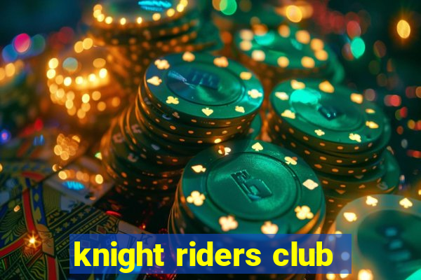 knight riders club