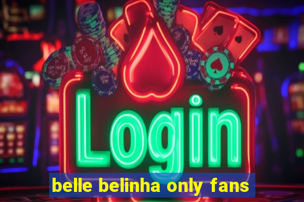 belle belinha only fans