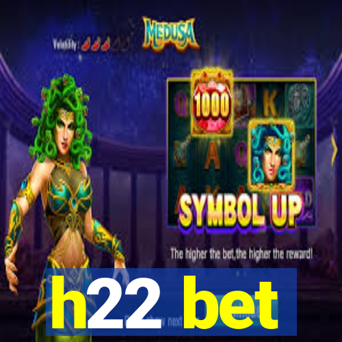 h22 bet