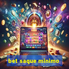 bet saque minimo