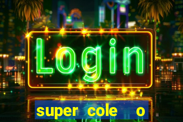 super cole  o 7784 jogos para pc download