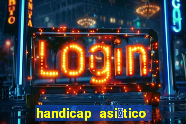 handicap asi谩tico 1 5