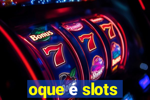 oque é slots