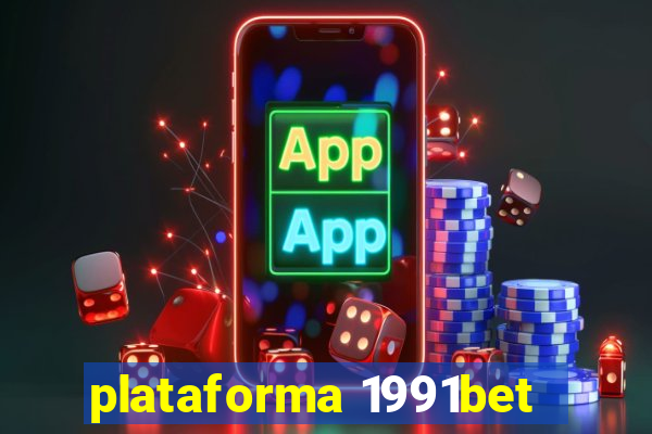 plataforma 1991bet