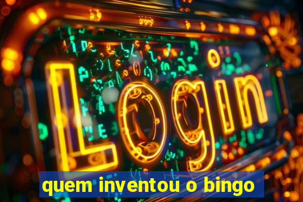 quem inventou o bingo