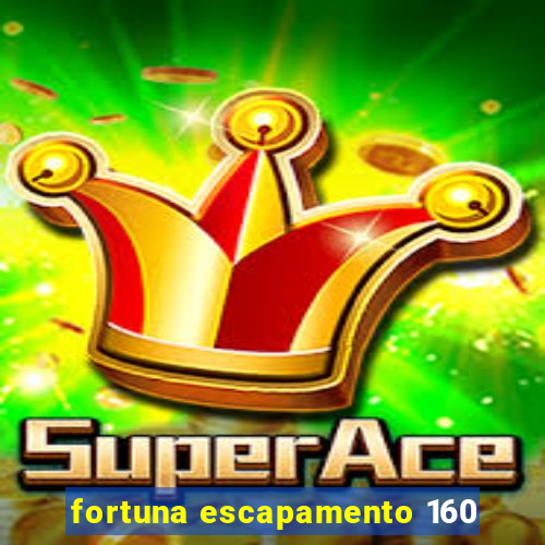 fortuna escapamento 160