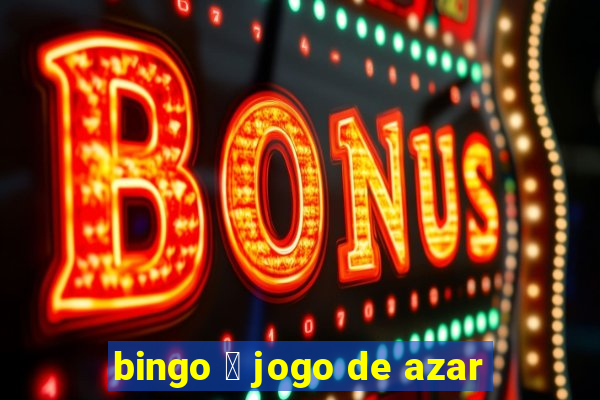 bingo 茅 jogo de azar