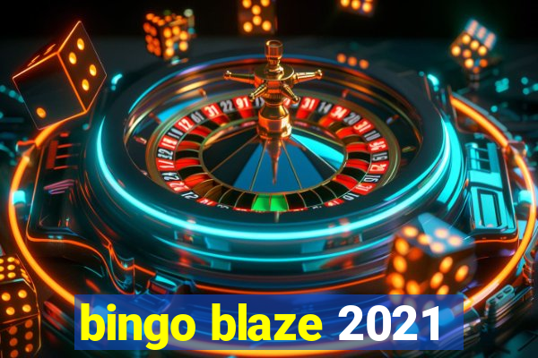 bingo blaze 2021