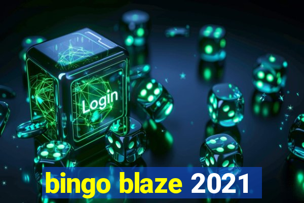 bingo blaze 2021