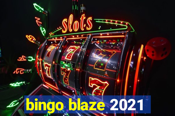 bingo blaze 2021