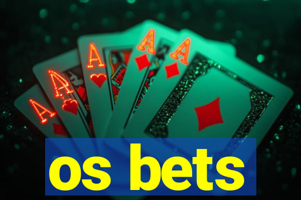 os bets