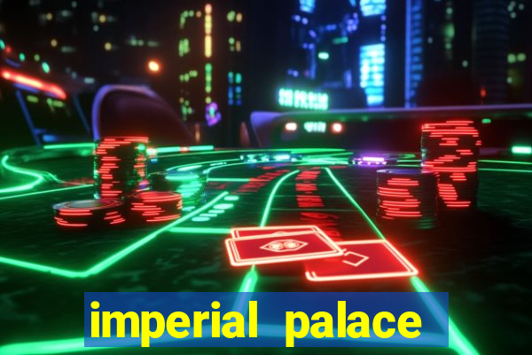 imperial palace hotel & casino