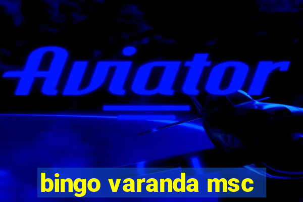 bingo varanda msc