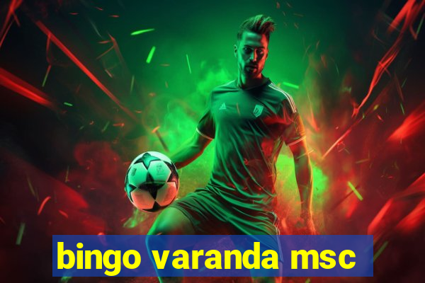 bingo varanda msc