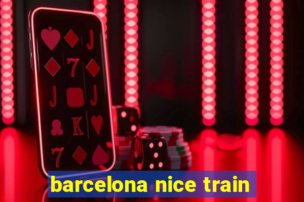 barcelona nice train