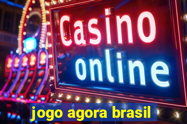 jogo agora brasil