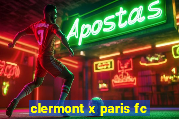 clermont x paris fc