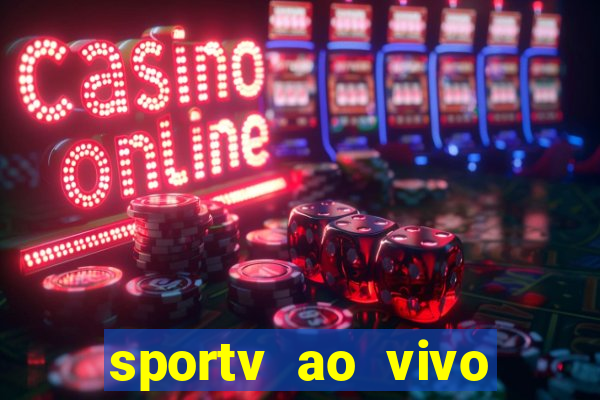 sportv ao vivo online multi