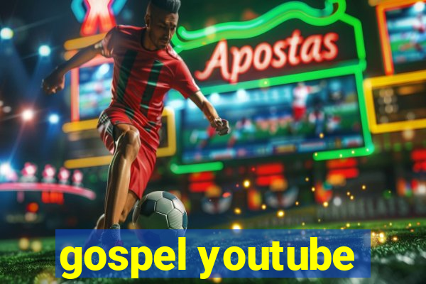 gospel youtube