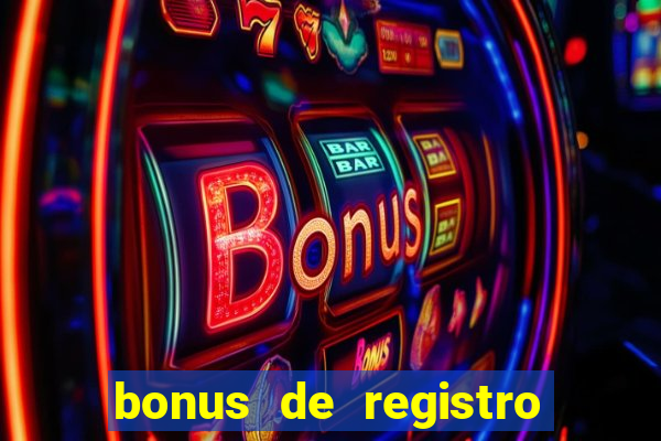 bonus de registro sem dep贸sito