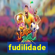 fudilidade