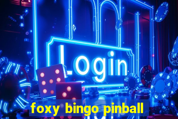 foxy bingo pinball