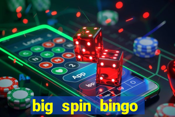 big spin bingo free bingo